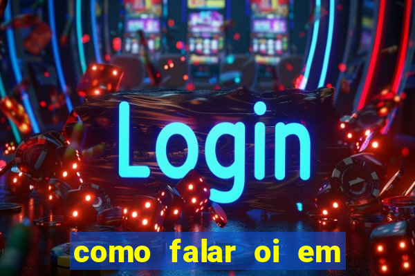 como falar oi em tupi guarani